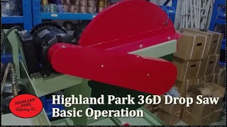 Highland Park 36D Drop Saw Basic Operation [upl. by Arhas]