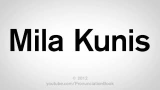 How to Pronounce Mila Kunis [upl. by Annaxor]