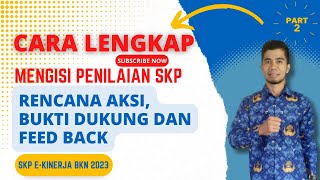 Cara Mudah Pengisian Rencana Aksi Bukti Dukung dan Feedback Pada SKP eKinerja Guru 2023 [upl. by Aihsinat]