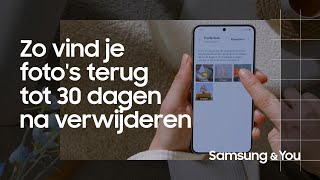 Hoe vind je fotos terug tot 30 dagen na verwijderen  Samsung amp You [upl. by Weight]