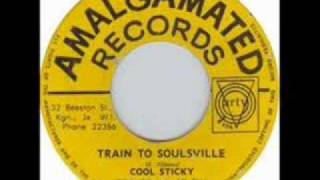 COOL STICKY  TRAIN TO SOULSVILLEwmv [upl. by Immot]