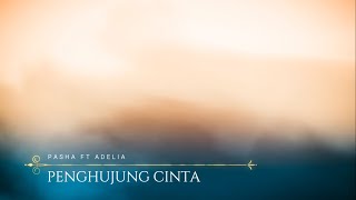 Pasha ft Adelia  Penghujung Cinta Lirik [upl. by Suoicserp]