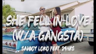 SADBOY LOKO  She Fell In Love Ft 24HRS OFFICIAL MUSIC VIDEO [upl. by Mctyre998]