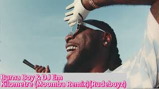 Burna Boy amp DJ Em  Kilometre Moombah RemixRudeboyz [upl. by Erdnaek]