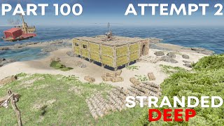 Lets Play STRANDED DEEP PART 100 Attempt 2 [upl. by Sirronal]