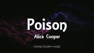 Alice Cooper  Poison Lyrics [upl. by Roosnam804]