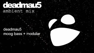 deadmau5  the ambient mix [upl. by Larrad737]