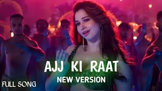 Ajj Ki Raat Song New Version  Ajj Ki Raat Full Song  Bollywood Hindi song [upl. by Lindley]