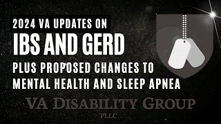 2024 VA Updates IBS and GERD Plus Proposed Updates to Mental Health and Sleep Apnea [upl. by Lemire]