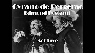 Cyrano de Bergerac  Act 5 Audiobook [upl. by Notrab]