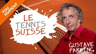 GUSTAVE PARKING  Le tennis à la Suisse [upl. by Raychel]