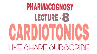 Pharmacognosy Lecture 8  Cardiotonics [upl. by Anirtik]