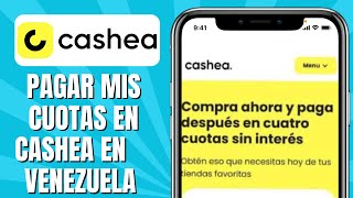 Cómo PAGAR Mis Cuotas En CASHEA En Venezuela [upl. by Nylsirk392]