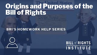 Origins and Purposes of the Bill of Rights  BRIs Homework Help Series [upl. by Penelopa906]