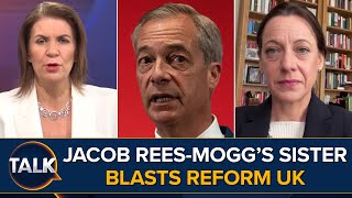 Reform UK quotNot A Serious Partyquot  Jacob ReesMoggs Sister BLASTS Nigel Farage and Richard Tice [upl. by Clausen405]