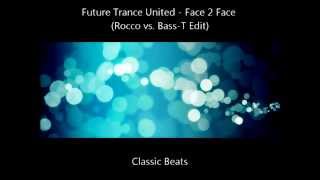 Future Trance United  Face 2 Face Megara Vs DJ Lee Remix HD  Techno Classic Song [upl. by Annatnas]