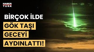 Geceyi gündüz gibi aydınlattı düşen gök taşı birçok ilde görüldü [upl. by Laeahcim]