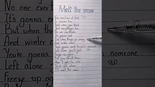 melt the snow lyrics meltthesnow lyrics englishsongs handwrittenlyrics [upl. by Euqcaj]