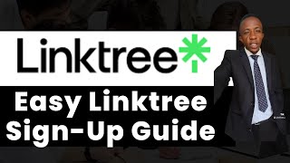 Linktree Tutorial for Beginners Easy SignUp Guide to Get Started Today [upl. by Cinemod]