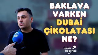 quotTürk Çikolatası Yiyemiyorum Dubai Nasıl Yiyimquot  dubaiçikolatası sokakröportajı [upl. by Haggar]