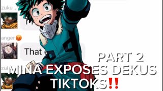 Mina exposes dekus TikTok’s  part 2  Final part ll [upl. by Leggat]