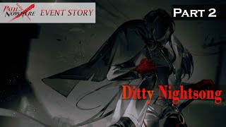 Path to Nowhere Event Story Ditty Nightsong Part 2 [upl. by Naujud]