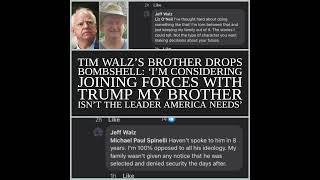 Tim Walz’s Brother Reveals Shocking Truths – Considering Joining Trump [upl. by Just]