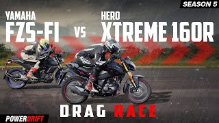 Hero Xtreme 160R 4V vs Yamaha FZS  Drag Race  PowerDrift [upl. by Kennith]