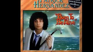 Patrick Hernandez  Born To Be Alive 1979 Disco Purrfection Version [upl. by Furie]