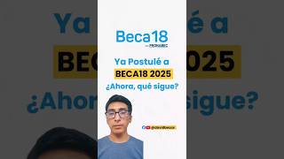 Beca18 2025  ¿Qué sigue si ya postulaste a Beca18 2025 pronabec beca18 beca182025 [upl. by Retnuh67]