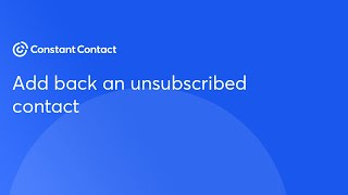 Add back an unsubscribed contact  Constant Contact [upl. by Suzanne]