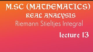 Riemann Stieltjes integral theorem 10part1 [upl. by Eiddam]