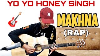 Yo Yo Honey Singh  MAKHNA Guitar Cover With Rap  LeadTabs  instrumental  FUXiNO [upl. by Yborian662]