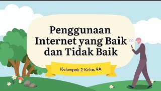 TUGAS INFORMATIKA  Penggunaan Internet yang Baik dan Tidak Baik  Kelompok 2 [upl. by Barthel413]