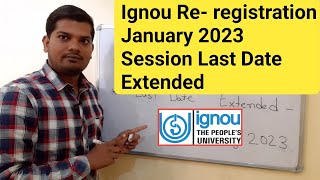 Ignou Re registration January 2023 Session Last Date Extended  Re registration Last Date 27 March [upl. by Robers]