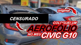 COLOQUEI UM AEROFÓLIO NO MEU CIVIC G10  Mudança sutil e radical Unboxing e instalação [upl. by Pelage537]