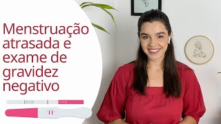 Menstruação atrasada e teste de gravidez negativo o que fazer O que causa atraso menstrual [upl. by Gustaf]