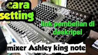 CARA SETTING MIXER ASHLEY KING 12 NOTE VERSI BARU [upl. by Elrae]