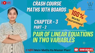 Pair of Linear Equations In Two Variable Part2 Class10CrashCourse [upl. by Kamp798]