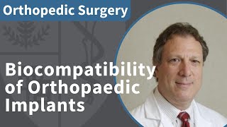 Biocompatibility of Orthopaedic Implants  Orthopaedic Surgery Grand Rounds [upl. by Nylrehs426]