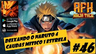 AFK Ninja Tale 46  Deixando o Naruto 4 Caudas Mitico 1 Estrela [upl. by Aneger]