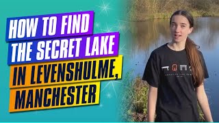 How To Find The Secret Lake In Levenshulme Manchester [upl. by Prosperus482]