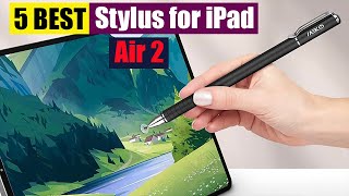 Best Stylus for iPad Air 2 2023  Top 5 Picks amp Reviews [upl. by Adai142]