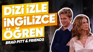 İngilizce Öğrenmek İçin Dizi İzle Friends  Brad Pitt [upl. by Annaira513]