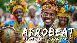 AFROBEAT MIX 2024 NAIJA  The Best and Latest Afrobeat Jams of 2024  Best Afrobeat Mix 2024 [upl. by Suh]