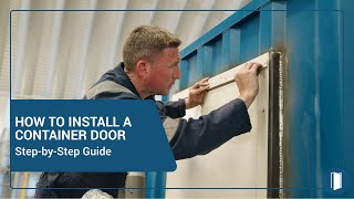 HOW TO INSTALL A CONTAINER DOOR A STEP BY STEP GUIDE [upl. by Hallimaj]