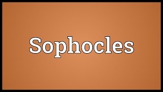 Sophocles Meaning [upl. by Mathe107]