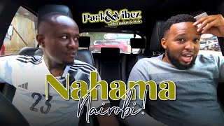 Nahama Nairobi  ParkampVibez S01E19 [upl. by Kuska]