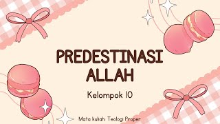 PREDESTINASI Kelompok 10 [upl. by Oicafinob]