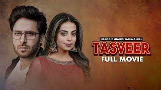 Tasveer  Full Movie  Nimra Khan Yashma Gill And Haroon Shahid  A Story of LoveHate and Betrayal [upl. by Daisie]